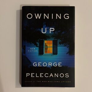Crime Novel - Owning Up by George Pelecanos Hardcover Book